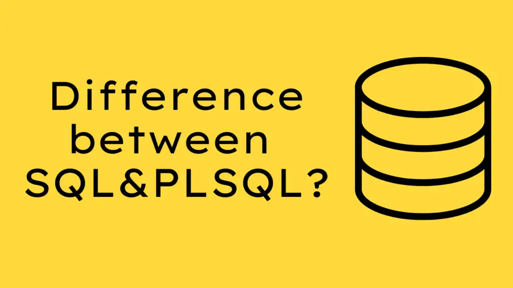 Difference between SQL and PLSQL?