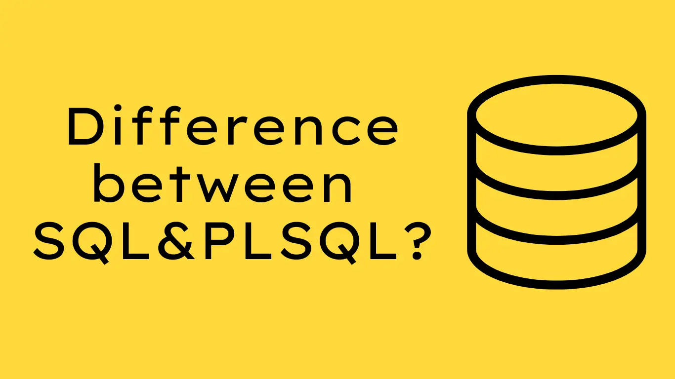 Difference between SQL and PLSQL?