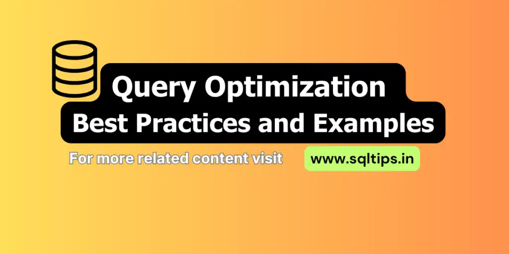Query Optimization in SQL- Best Practices and Examples